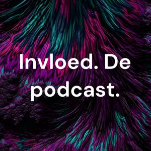 Invloed. De podcast.