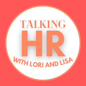 Talking HR with Lori and Lisa
