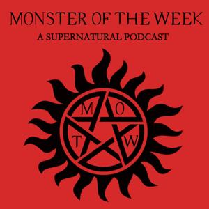 Monster Of The Week: A Supernatural Podcast by Jeremy Greer, Chris Mosher