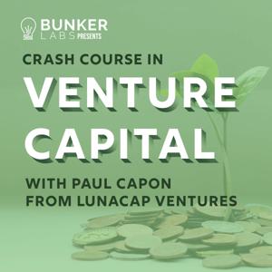 Bunker Labs Presents: A Crash Course in Venture Capital with Paul Capon