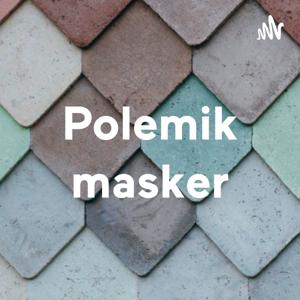 Polemik masker