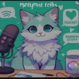 Mintymist Talks!🌈