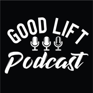 Good Lift Podcast