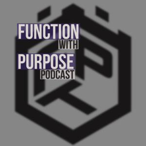 Function With Purpose [Podcast]