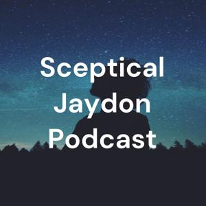 Sceptical Jaydon Podcast