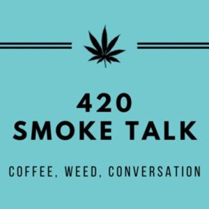 420 Smoke Talk
