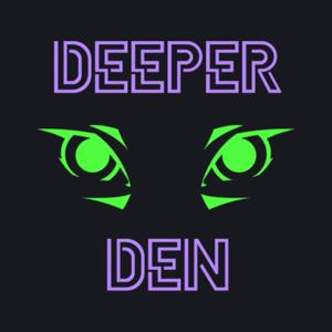 Deeper Den