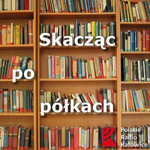 Skacząc po półkach | Radio Katowice