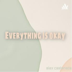 Everything Is Okay