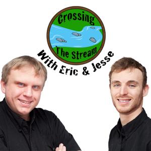 Crossing The Stream Podcast