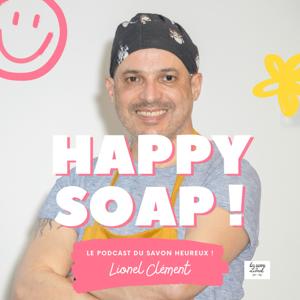 Happy Soap : Le podcast du savon heureux !