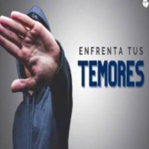 ENFRENTA TUS TEMORES