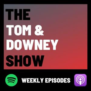 The Tom & Downey Show