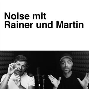 Noise mit Rainer und Martin.