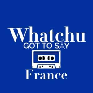 Whatchu Got To Say - France 
 On en parle avec FOB...