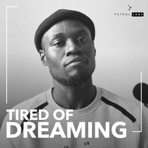 Tired of Dreaming Podcast