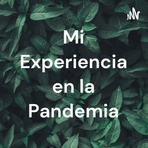 Mi Experiencia en la Pandemia