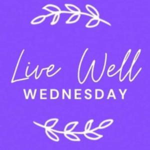 Live Well Wednesday