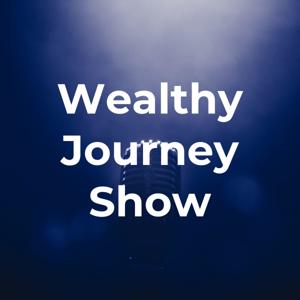 Wealthy Journey Show