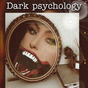 Dark psychology by Professor Eve. L