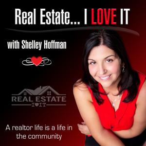 Real Estate... I love it, Shelley Hoffman