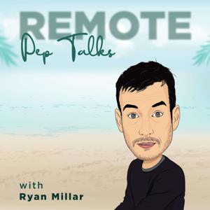 Remote Pep Talks with Ryan Millar