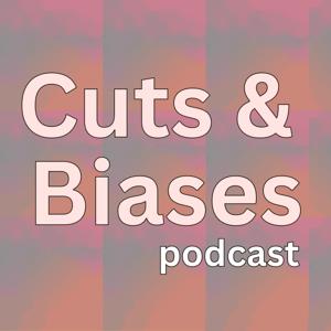 Cuts & Biases