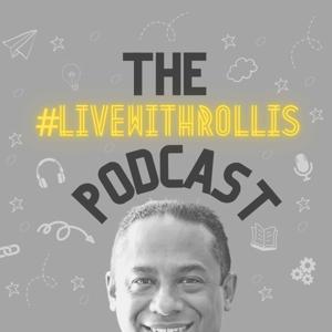 #livewithrollis Podcast