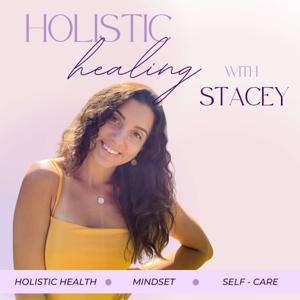 Holistic Healing with Stacey