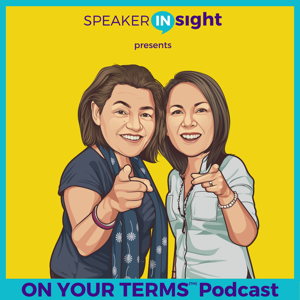 Speaker Insight presents: The On Your Terms Podcast