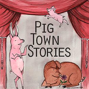 Pig Town Stories