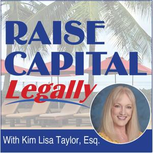 Raise Capital Legally by Kim Lisa Taylor