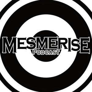 Mesmerise Podcast