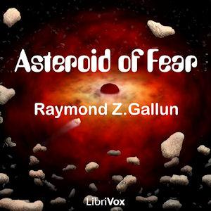 Asteroid of Fear by Raymond Z. Gallun (1911 - 1994)