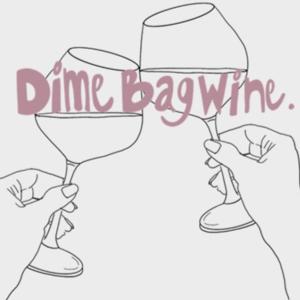 Dime Bag Wine