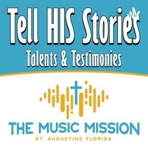 Tell HIS Stories: Talents and Testimonies