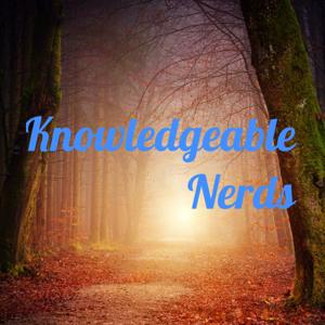 Knowledgeable Nerds