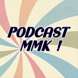 Podcast MMK!