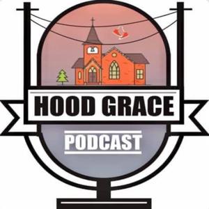 Hood Grace Podcast