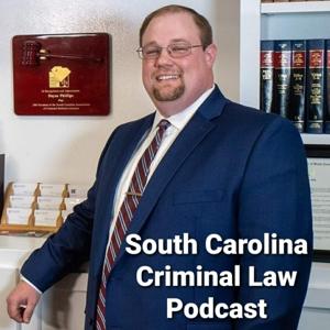 South Carolina Criminal Law (Hosted by Dayne Phillips Attorney at Law)