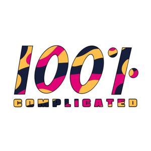 100% Complicated