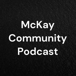 McKay Community Podcast