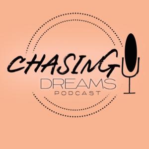 Chasing Dreams Podcast