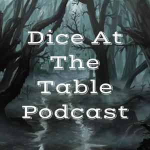 Dice At The Table Podcast