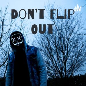 Don't Flip Out