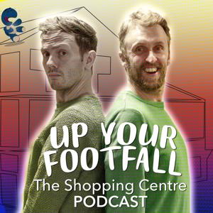 Up Your Footfall - Shopping Centre Pod by Turtle Canyon Comedy