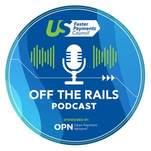 Off the Rails from the U.S. Faster Payments Council - FPC