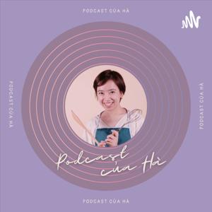 Podcast của Hà