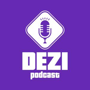 Dezi Podcast