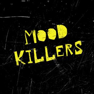 Mood Killers